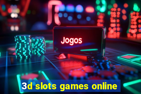 3d slots games online